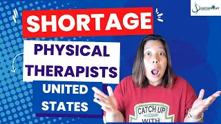 Opportunity For Foreign Educated Physical Therapists: United States Shortage Drives Demand