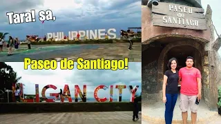 Trip to Iligan City (Part 3) | Explore the Best Attraction in Paseo de Santiago