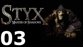 Styx: Master of Shadows 03 Reminiscences 3/3 | Воспоминание 3/3 [Goblin]