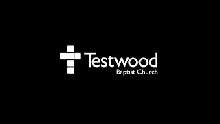 Testwood Baptist Church Live 26 / 05 / 2024
