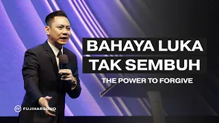 BAHAYA LUKA TAK SEMBUH (The Power to Forgive) - Fuji Harsono - Official Kotbah