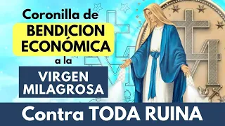 Coronilla de BENDICIÓN ECONOMICA a la Virgen MILAGROSA (CONTRA TODA RUINA)