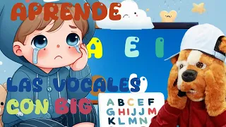 🎼 🐶 CLASES para niños, las #vocales  con  Big! 💥👦