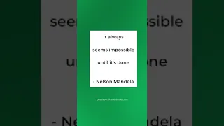 #short Motivational Monday Quote by Nelson Mandela - It Always Seems Impossible Until Its Done