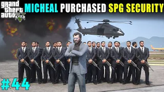 MICHEAL PURCHASED SPG SECURITY | GTA V GAMEPLAY #44