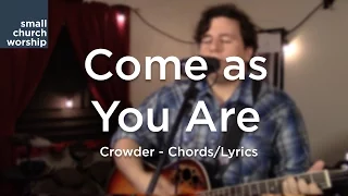 Come as You Are - Crowder - Chords/Lyrics