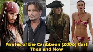 Pirates of the Caribbean -2006- Then and Now