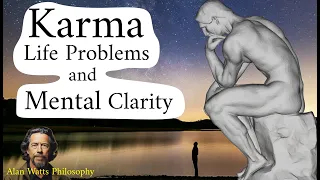 Alan Watts - Karma, Life Problems, & Mental Clarity - Must Listen #philosophy #alanwatts #psychology