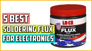 The 5 Best Soldering Flux for Electronics Reviews 2023