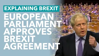 Withdrawal Agreement Approved by the European Parliament - Brexit Explained