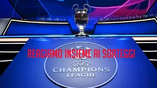 LIVE REACTION SORTEGGI CHAMPIONS LEAGUE!