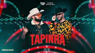 TAPINHA - Dj Chris No Beat e @Luan Pereira LP - EMBAIXADOR