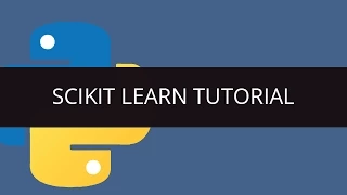 Scikit Learn Tutorial | Scikit Learn Tutorial with Python | Scikit Tutorial -1