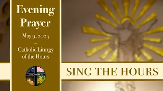 5.9.24 Ascension (Thurs/Sun) Vespers II,  Evening Prayer of the Liturgy of the Hours