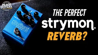 Strymon's New Giant Killer! The CLOUDBURST Ambient Reverb