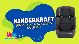 Kinderkraft Junior Fix 15-36 kg Oto Koltuğu | Welcome Baby