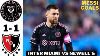 INTER MIAMI VS NEWELL's 1-1 Highlights & Messi 2 Goals |All Goals 2024