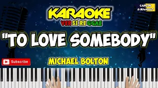 Karaoke - "TO LOVE SOMEBODY" - (Versi Reggae) Michael Bolton // Arr. Carlos Djemarut