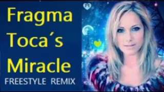 * Fragma - Toca´s Miracle * FREESTYLE REMIX By Karlos Stos/ws