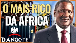 O HOMEM MAIS RICO DA ÁFRICA - QUEM É ALIKO DANGOTE?