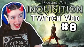 Dragon Age: Inquisition (Evil Playthrough) Twitch Vod #8 (Streamed 5/18/22)