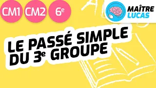 Le passé simple du 3e groupe CM1 - CM2 - Cycle 3 - Français - Conjugaison