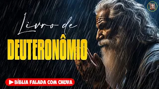 ✝️ DEUTERONÔMIO - Antigo Testamento [Bíblia a Mensagem] 🌧️ Bíblia Falada com Chuva 👉 05