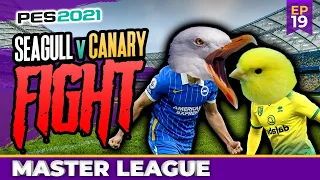 PES 2021 MASTER LEAGUE | ep 19 | SEAGULL v CANARY FIGHT | Norwich | OPTION FILE MOD