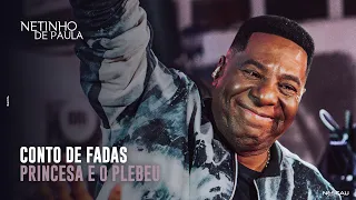 Netinho de Paula | Conto de Fadas - Princesa e o Plebeu (Ao Vivo)