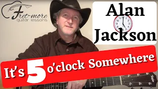 It’s Five O’clock Somewhere - Alan Jackson - Jimmy Buffet Guitar Lesson - Tutorial