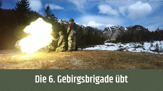 Die 6. Gebirgsbrigade übt