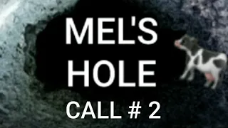 Mel's Hole | Call # 2 of 5