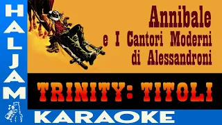 Annibale e I Cantori Moderni di Alessandroni - Trinity: Titoli (karaoke)