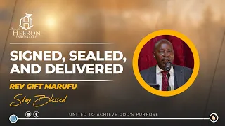 Signed, Sealed, and Delivered - Rev Gift Marufu (June 2, 2024)