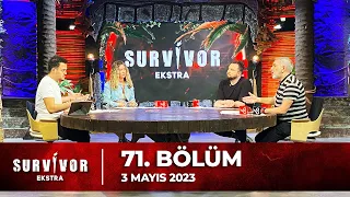 Survivor Ekstra 71. Bölüm | 3 Mayıs 2023