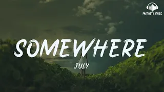 July - Somewhere [lyric]