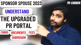 Understanding the NEW PR PORTAL | Form & Document Section Overview | Sponsor Spouse | PR Canada 2023