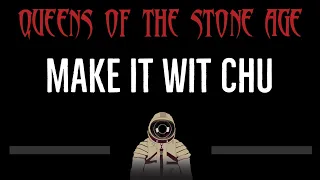 Queens of the Stone Age • Make it Wit Chu (CC) 🎤 [Karaoke] [Instrumental Lyrics]