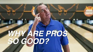 Randy Pedersen's Pro Tips | Why Are Pro Bowlers So Good?