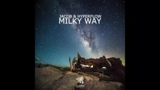 Jacob & Hyperflow - Milky Way (Original Mix)