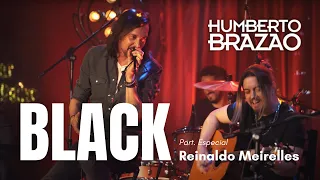 Humberto Brazão - Black | Acústico - Part. Especial Reinaldo Meirelles