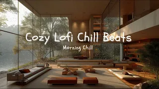 Lofi Chill Beats | Morning Chill | Relax/Work/Study/Deep Focus/Stress Relief