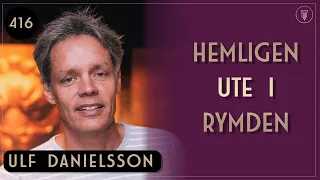 Mänsklighetens framtid i rymden,  Ulf Danielsson  | Framgångspodden | 416