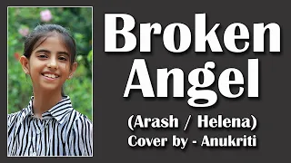 Broken Angel | Cover by - Anukriti #anukriti #cover #brokenangel #arash #helena