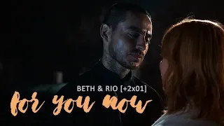 beth & rio [+2x02] | for you now