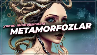 Yunan Mitolojisindeki Dönüşüm Mitleri | Metamorfozlar