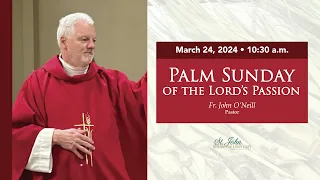 March 24, 2024: Palm Sunday of the Lord’s Passion
