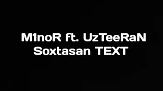 M1noR ft. UzTeeRaN - Soxtasan (Demo version) TEXT // LDM TEXT UZ