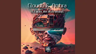 If I was An Astronaut (feat. Cloud6 & Ambra) (Sixsense Remix)