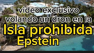 VIDEO EXCLUSIVO VUELOS EN DRON DE TODA LA ISLA EPSTEIN / CARETABLA EN VIVO